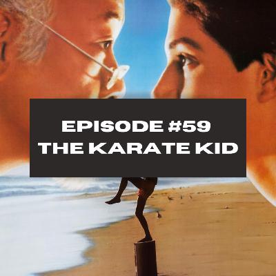 Episode 59 - The Karate Kid (1984)