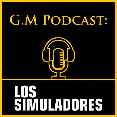G.M Podcast #10: "Los Simuladores"