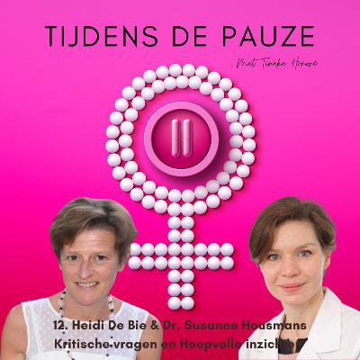 12. Kritische vragen en hoopvolle inzichten over menopauze en hormonen - Dr. Susanne Housmans & Heidi De Bie