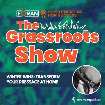The Grassroots Show: Winter Wins - Transform Your Dressage at Home The Grassroots Show: Winter Wins - Transform Your Dressage at Home