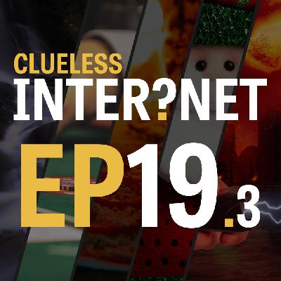 The Today I Fucked Up Recap 1-19 - EP19.3 | The Clueless Internet Podcast