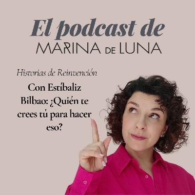 EP. 98 ✨ Historias que inspiran: Estíbaliz Bilbao: El síndrome del Impostor ✨