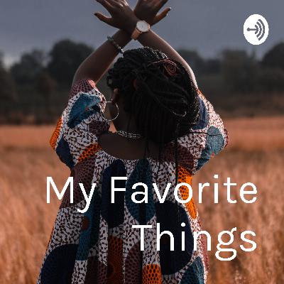 My Favourite Things...