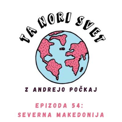 54: 🇲🇰 Severna Makedonija z Borutom Andrejašem