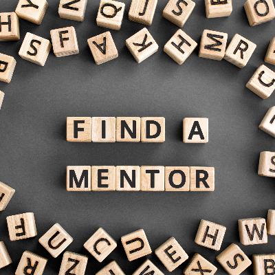 129 - Finding the Right Mentor