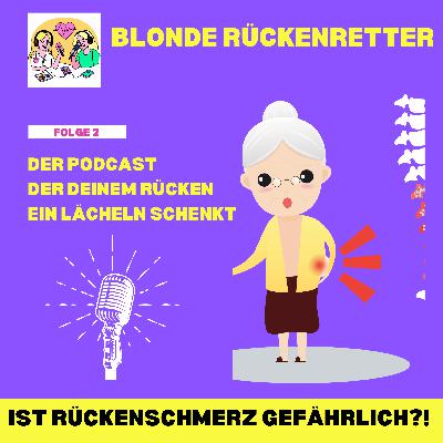 Folge 2 "Ist Rückenschmerz gefährlich?!"