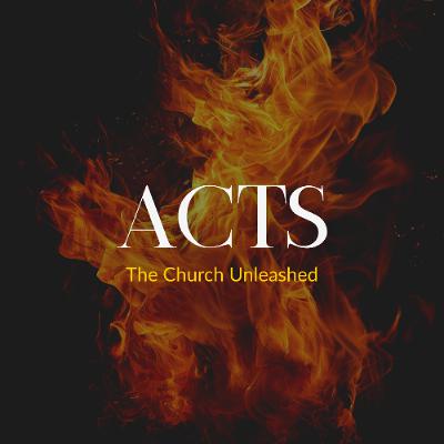 Acts (The Church Unleashed): When Enough isn’t Enough Acts (The Church Unleashed): When Enough isn’t Enough