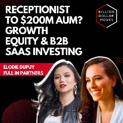 Receptionist to $200M AUM: Elodie Dupuy, Full In Partners on SAAS Investing & 'Pushing Through Pain'