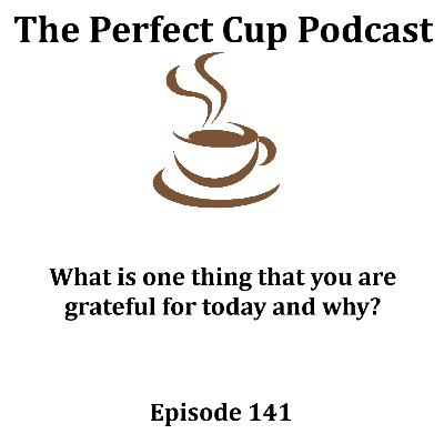 What is one thing that you are grateful for today and why? What is one thing that you are grateful for today and why?