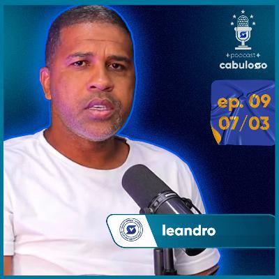LEANDRO - Podcast Cabuloso #9