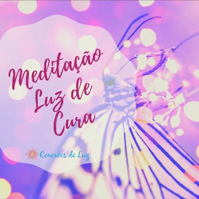 Conexões Divinas #4 | Meditação Luz de Cura Conexões Divinas #4 | Meditação Luz de Cura