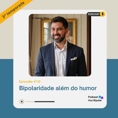Bipolaridade além do humor #112