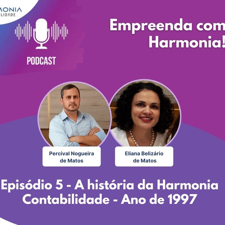 Ep. 5 - A HISTORIA DA HARMONIA CONTABILIDADE - ANO DE 1997
