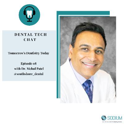 Dental Tech Chat 08 With Guest Dr. Mehul Patel Dental Tech Chat 08 With Guest Dr. Mehul Patel