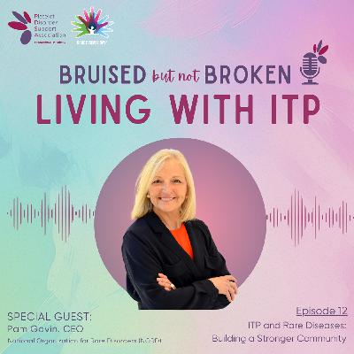ITP and Rare Diseases: Building a Stronger Community ITP and Rare Diseases: Building a Stronger Community