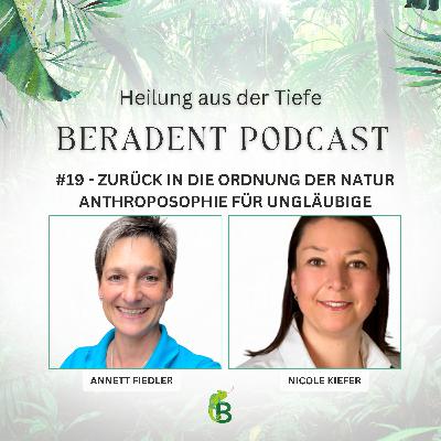 Folge 19 Zurück in die Ordnung der Natur ODER Anthroposophie für Ungläubige
