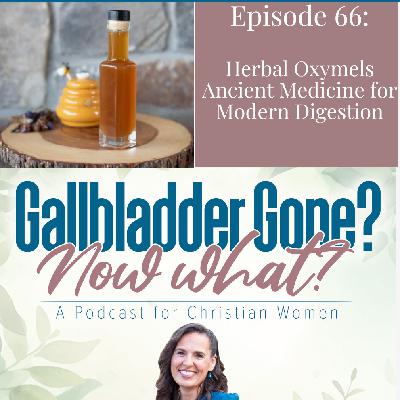 66. Herbal Oxymels: Ancient Medicine for Modern Digestion 66. Herbal Oxymels: Ancient Medicine for Modern Digestion
