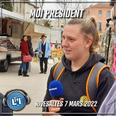 RIVESALTES 7 MARS 2022 - EMISSION MOI PRESIDENT