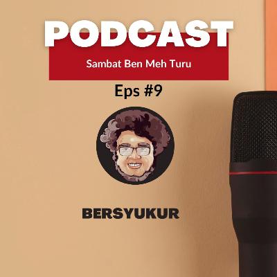 Bersyukur || Sambat Saben Meh Turu Eps #9