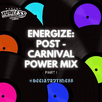 ENERGIZE: POST - CARNIVAL POWER SOCA MIX PRT 1