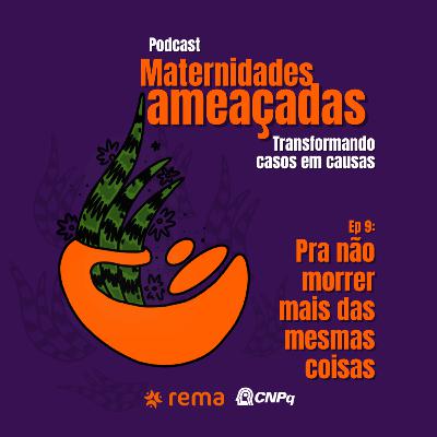 #9 - Pra não morrer mais das mesmas coisas