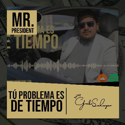 PODCAST 11 - TU PROBLEMA ES DE TIEMPO
