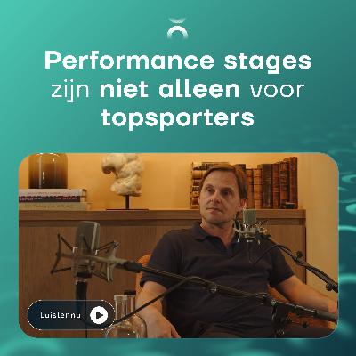 S1 E6 - Performance stages zijn niet alleen voor topsporters