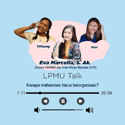 #LPMUTALKS01 - Mengapa mahasiswa HARUS berorganisasi?