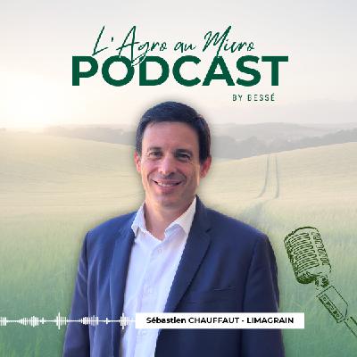 L'Agro au Micro #3 Sébastien CHAUFFAUT - LIMAGRAIN