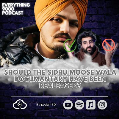 Sidhu Moosewala Documentary Review | Everything 9000 Podcast | Cloud 9000