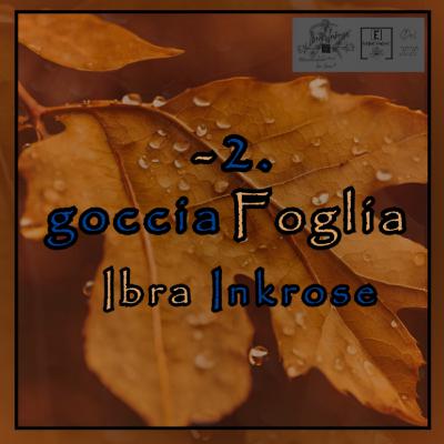 - 2. gocciaFoglia