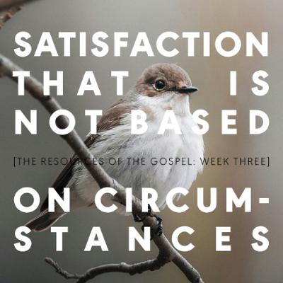 Satisfaction That's Not Based On Circumstances