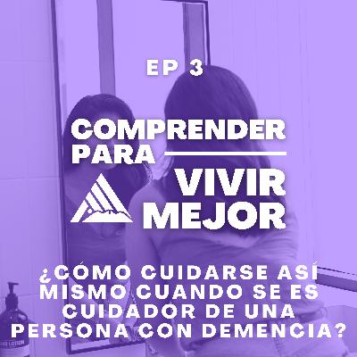 ¿Cómo cuidarse así mismo cuando se es cuidador de una persona con demencia?