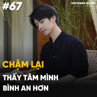 #67: Chậm lại