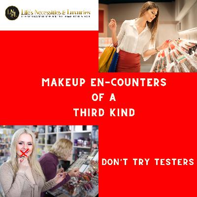 #71 Don't Fear Makeup Return Policies - Makeup En-Counters of a Third Kind #71 Don't Fear Makeup Return Policies - Makeup En-Counters of a Third Kind