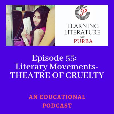 Episode 55 : Theatre of Cruelty