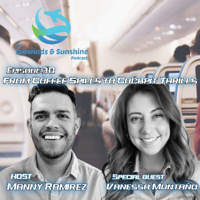 From Coffee Spills to Cockpit Thrills: Special Guest | Vanessa Montaño | Part 1