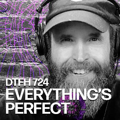 728: Everything's Perfect