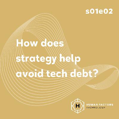 How does strategy help avoid tech debt?