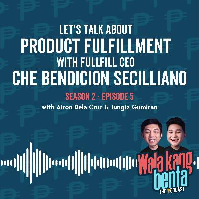 Let’s Talk About Product Fulfillment with FullFill CEO Che Bendicion Secilliano