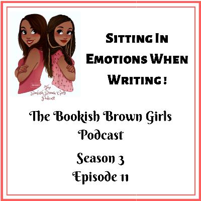 Sitting in Emotions When Writing! Season 3 (Episode 11)