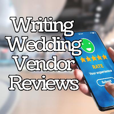 How to Write Wedding Vendor Reviews - # 160