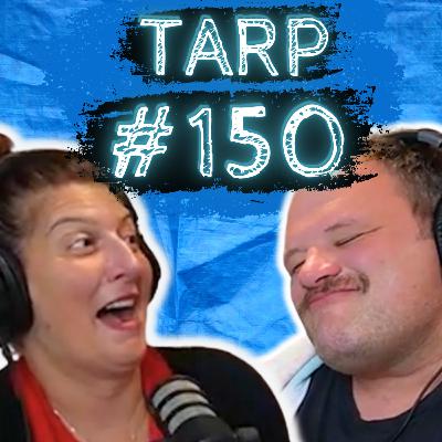 Baby Noises - The Tarp Report w/ Sam Miller & Jes Anderson #150