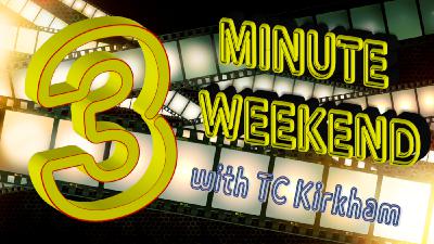 Three Minute Weekend with TC Kirkham - October 15 2021