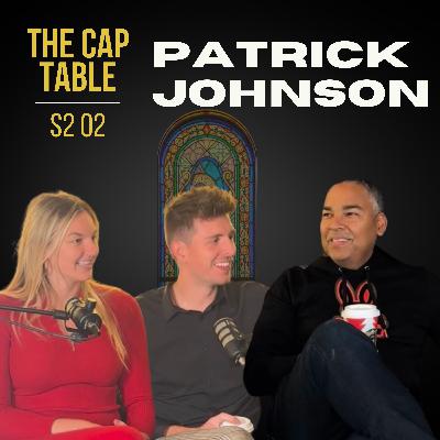 The best advice for raising millions of dollars with guest Patrick Johnson