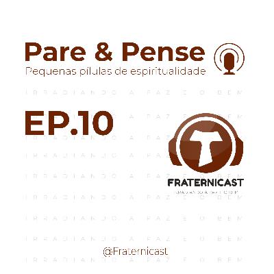 Pare e Pense - EP #10
