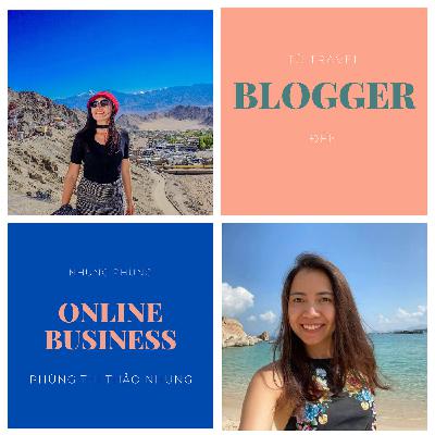 #003 - Blogger Nhung Phùng - Biến BLOG của bạn thành ONLINE BUSINESS để tối ưu thu nhập. #003 - Blogger Nhung Phùng - Biến BLOG của bạn thành ONLINE BUSINESS để tối ưu thu nhập.