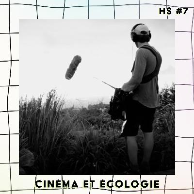 Cinéma et écologie avec Emmanuel Hessler - Les Heures Supp' #7
