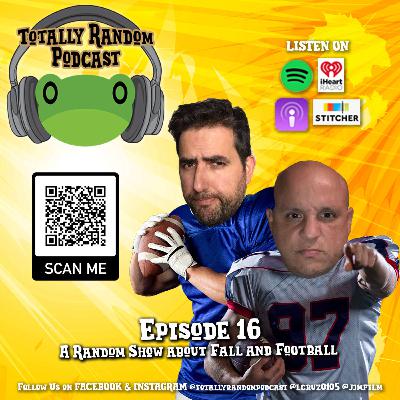 Episode 16- A Random Show About...Fall, Food & Football!!