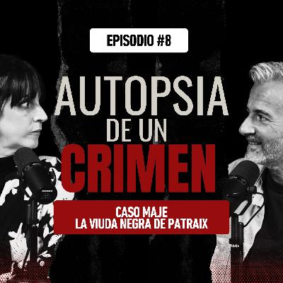 Episodio #8 Caso Maje: la viuda negra de Patraix
